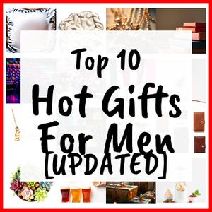 Hot Gifts For Men [UPDATED]