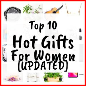 Hot Gifts For Women [UPDATED]