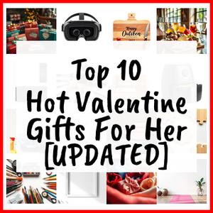 Hot Valentine Gifts For Her [UPDATED]