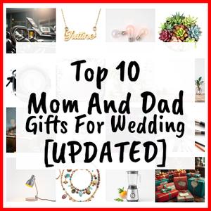 Mom And Dad Gifts For Wedding [UPDATED]
