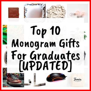 Monogram Gifts For Graduates [UPDATED]