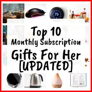 Monthly Subscription Gifts For Her [UPDATED]