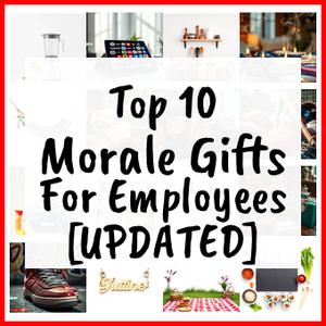 Morale Gifts For Employees [UPDATED]