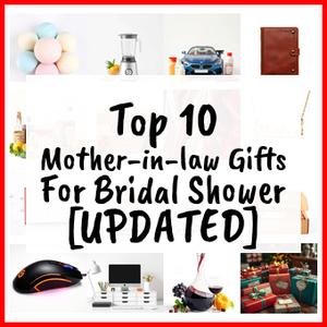 Mother-in-law Gifts For Bridal Shower [UPDATED]
