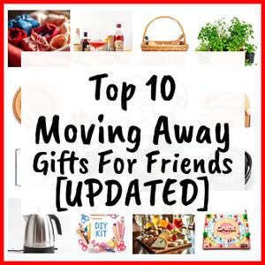 Moving Away Gifts For Friends [UPDATED]