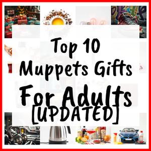 Muppets Gifts For Adults [UPDATED]