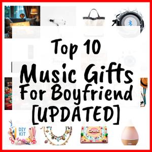 Music Gifts For Boyfriend [UPDATED]