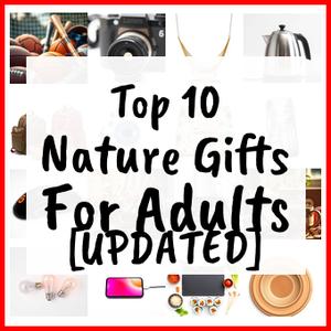Nature Gifts For Adults [UPDATED]