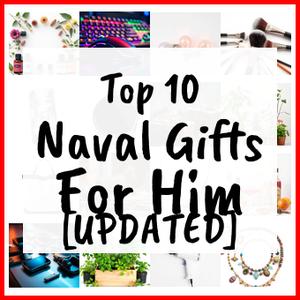 Naval Gifts For Him [UPDATED]