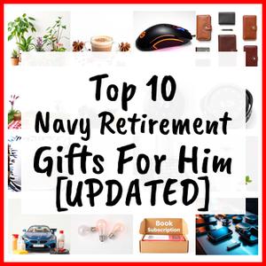 Navy Retirement Gifts For Him [UPDATED]