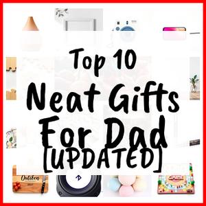 Neat Gifts For Dad [UPDATED]