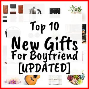 New Gifts For Boyfriend [UPDATED]