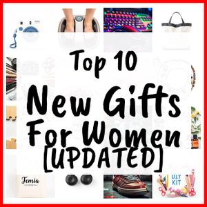 New Gifts For Women [UPDATED]