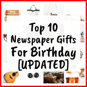 Newspaper Gifts For Birthday [UPDATED]