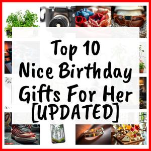 Nice Birthday Gifts For Her [UPDATED]