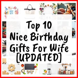 Nice Birthday Gifts For Wife [UPDATED]
