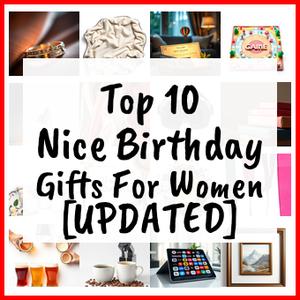 Nice Birthday Gifts For Women [UPDATED]