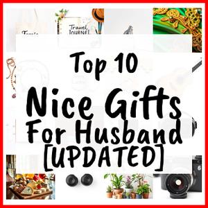 Nice Gifts For Husband [UPDATED]