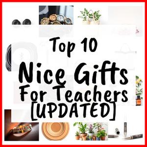 Nice Gifts For Teachers [UPDATED]