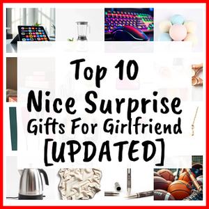 Nice Surprise Gifts For Girlfriend [UPDATED]