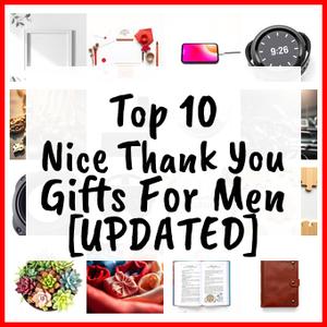 Nice Thank You Gifts For Men [UPDATED]