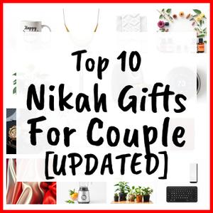 Nikah Gifts For Couple [UPDATED]