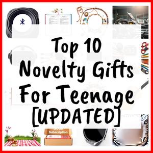 Novelty Gifts For Teenage [UPDATED]