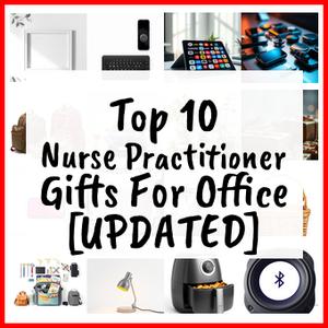Nurse Practitioner Gifts For Office [UPDATED]