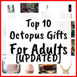 Octopus Gifts For Adults [UPDATED]