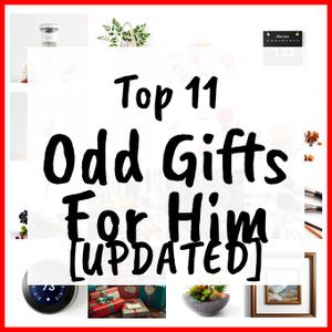 odd gifts for him