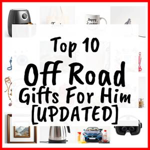 Off Road Gifts For Him [UPDATED]