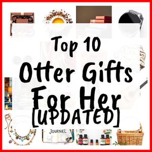 Otter Gifts For Her [UPDATED]