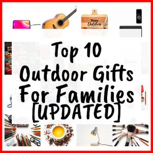 Outdoor Gifts For Families [UPDATED]