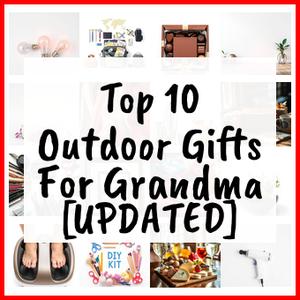 Outdoor Gifts For Grandma [UPDATED]