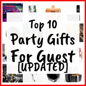Party Gifts For Guest [UPDATED]