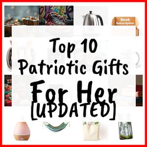 Patriotic Gifts For Her [UPDATED]