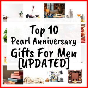 Pearl Anniversary Gifts For Men [UPDATED]