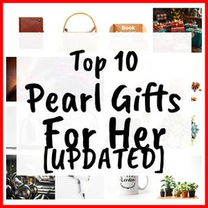 Pearl Gifts For Her [UPDATED]