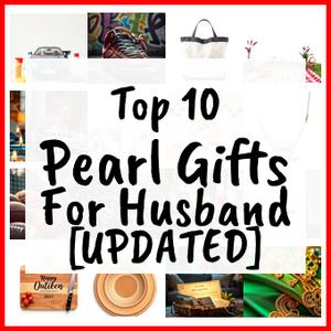 Pearl Gifts For Husband [UPDATED]