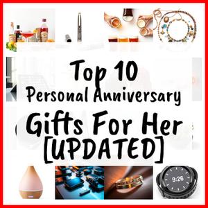 Personal Anniversary Gifts For Her [UPDATED]