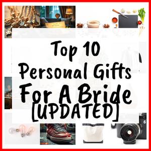 Personal Gifts For A Bride [UPDATED]