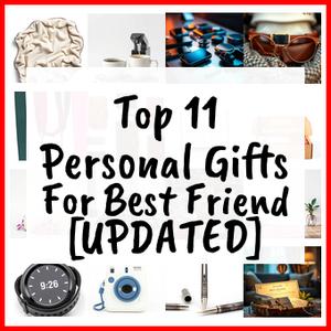 Personal Gifts For Best Friend [UPDATED]