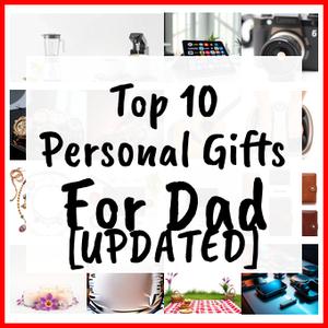 Personal Gifts For Dad [UPDATED]