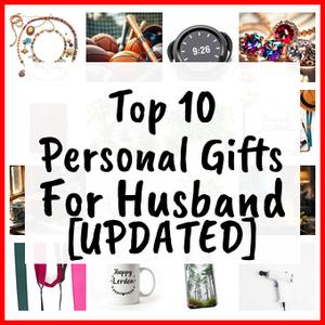 Personal Gifts For Husband [UPDATED]