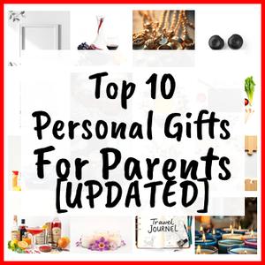 Personal Gifts For Parents [UPDATED]