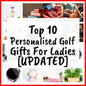 Personalised Golf Gifts For Ladies [UPDATED]