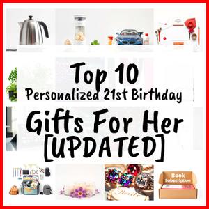 Personalized 21st Birthday Gifts For Her [UPDATED]