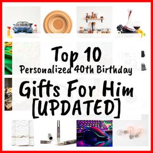 personalized 40th birthday gifts for him