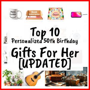 Personalized 50th Birthday Gifts For Her [UPDATED]