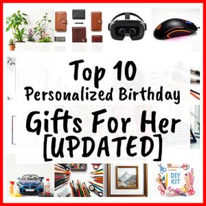 Personalized Birthday Gifts For Her [UPDATED]